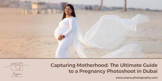 Capturing Motherhood: The Ultimate Guide to a Pregnancy Photoshoot in Dubai